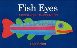 Fish Eyes A Book You Can Count On  9780152280512 Front Cover