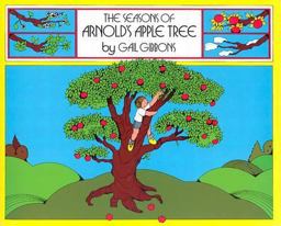 The Seasons of Arnold's Apple Tree The Seasons of Arnold's Apple Tree