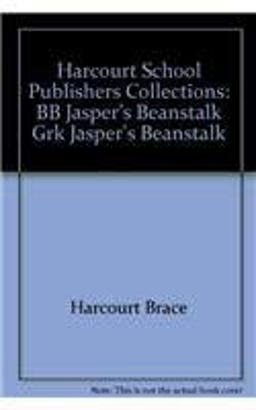 Harcourt School Publishers Collection - Bb Jasper's Beanstalk Grk JASPER's BEANSTALK
