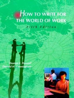 How to Write for the World of Work How to Write for the World of Work