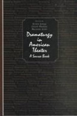 Dramaturgy in American Theatre A Source Book  9780155025868 Front Cover