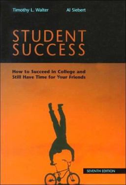 Student Success : How to Succeed in College and Still Have Time for Your Friends 7th 9780155026742 Front Cover