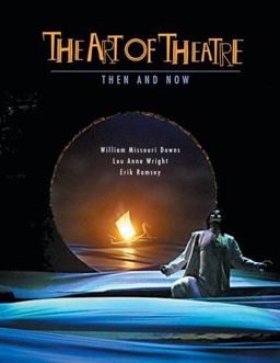 Art of Theatre Then and Now 1st 2006 9780155063259 Front Cover