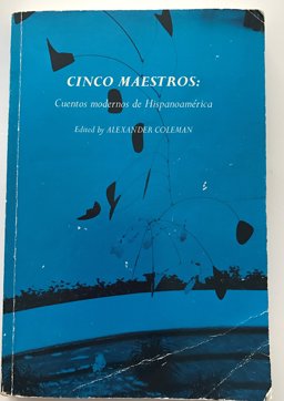 Cinco Maestros Cuentos modernos de Hispanoamirica 1st 9780155075511 Front Cover