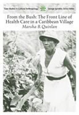 From the Bush The Front Line of Health Care in a Caribbean Village  9780155085671 Front Cover