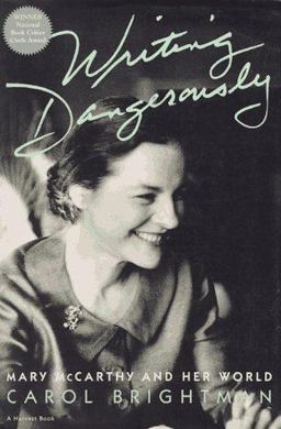 Writing Dangerously Mary Mccarthy and Her World  9780156000673 Front Cover