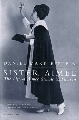 Sister Aimee The Life of Aimee Semple Mcpherson  9780156000932 Front Cover