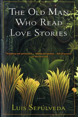 Old Man Who Read Love Stories  9780156002721 Front Cover