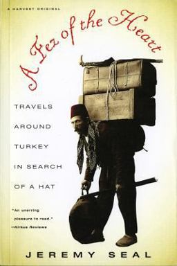 Fez of the Heart Travels Around Turkey in Search of a Hat  9780156003933 Front Cover
