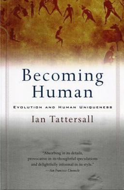 Becoming Human Evolution and Human Uniqueness  9780156006538 Front Cover