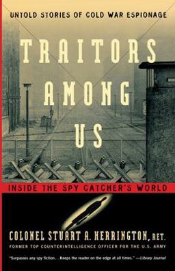 Traitors among Us Inside the Spy Catcher's World  9780156011174 Front Cover