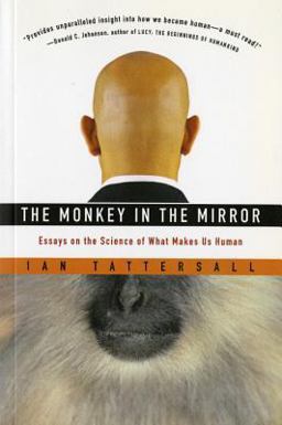 Monkey in the Mirror Essays on the Science of What Makes Us Human  9780156027069 Front Cover