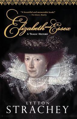Elizabeth and Essex A Tragic History  9780156027618 Front Cover