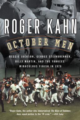 October Men Reggie Jackson, George Steinbrenner, Billy Martin, and the Yankees' Miraculous Finish In 1978  9780156029711 Front Cover