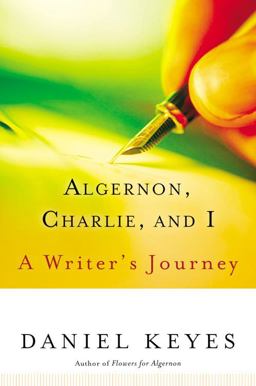 Algernon, Charlie, and I A Writer's Journey  9780156029995 Front Cover