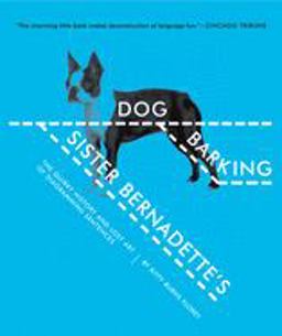 Sister Bernadette's Barking Dog The Quirky History and Lost Art of Diagramming Sentences  9780156034432 Front Cover