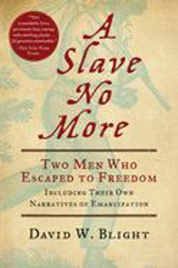 Slave No More Two Men Who Escaped to Freedom, Including Their Own Narratives of Emancipation  9780156034517 Front Cover