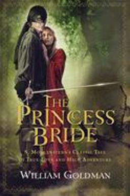 Princess Bride S. Morgenstern's Classic Tale of True Love and High Adventure  9780156035156 Front Cover