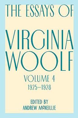 Essays of Virginia Woolf, Vol. 4, 1925-1928