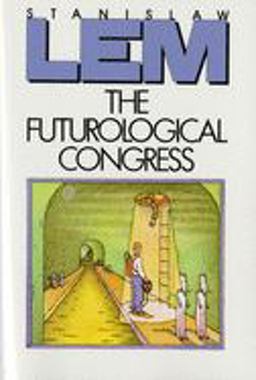 Futurological Congress From the Memoirs of Ijon Tichy  9780156340403 Front Cover