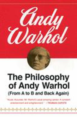 Philosophy of Andy Warhol From a to B and Back Again  9780156717205 Front Cover