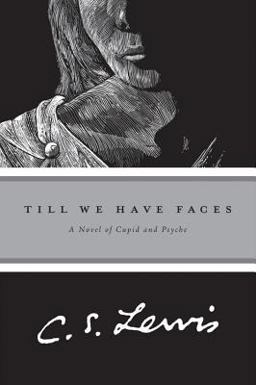 Till We Have Faces A Novel of Cupid and Psyche  9780156904360 Front Cover