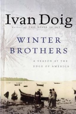 Winter Brothers A Season at the Edge of America  9780156972154 Front Cover