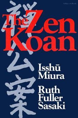 Zen Koan Its History and Use in Rinzai Zen  9780156999816 Front Cover