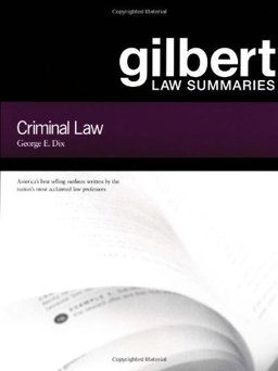 Gilbert Law Summ Crim Law 17