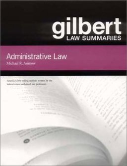 Gilbert Law Summ Admin Law 13