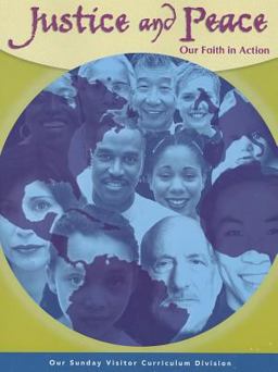 Justice and Peace Our Faith in Action 1st 9780159016749 Front Cover