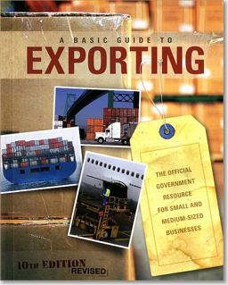 Basic Guide to Exporting The Official Government Resource for Small and Medium-Sized Businesses:The Official Government Resource for Small and Medium-Sized Businesses 10th 9780160869532 Front Cover