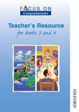 Focus on Comprehension - Teachers Resource for Books 3 And 4