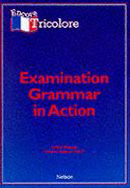 Encore Tricolore - Examination Grammar in Action Encore Tricolore - Examination Grammar in Action