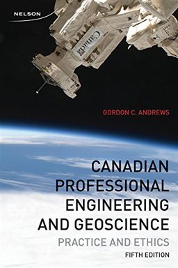 Canadian Professional Engineering and Geoscience Practice and Ethics 5th 9780176509903 Front Cover