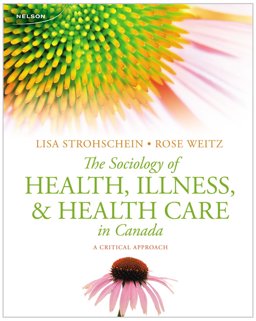 Sociology of Health, Illness, and Health Care in Canada A Critical Approach  9780176514174 Front Cover