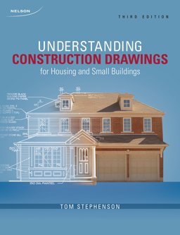 Understanding Construction Drawings for Housing and Small Buildings 3rd 9780176531553 Front Cover