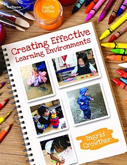 Creating Effective Learning Environments 4th 9780176531768 Front Cover