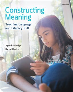 Constructing Meaning Teaching the Language Arts K-8 6th 9780176580780 Front Cover