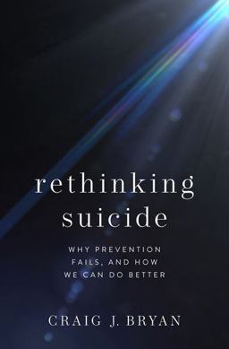 Rethinking Suicide Why Prevention Fails, and How We Can Do Better  9780190050634 Front Cover