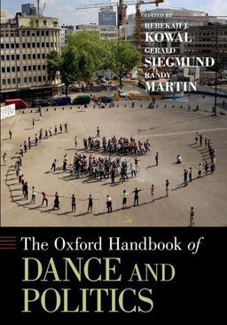 Oxford Handbook of Dance and Politics  9780190052966 Front Cover