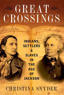Great Crossings Indians, Settlers, and Slaves in the Age of Jackson  9780190053826 Front Cover