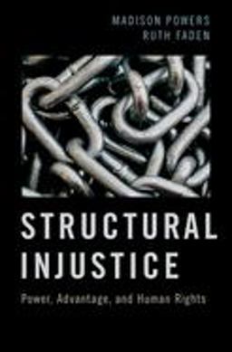 Structural Injustice Power, Advantage, and Human Rights  9780190053987 Front Cover