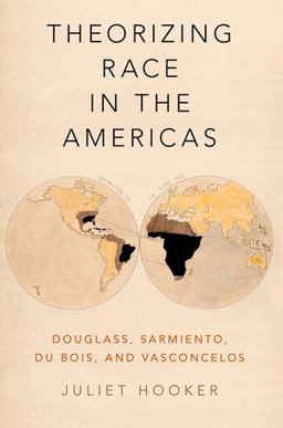 Theorizing Race in the Americas Douglass, Sarmiento, du Bois, and Vasconcelos  9780190055868 Front Cover