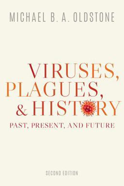 Viruses, Plagues, and History Past, Present, and Future 2nd 9780190056780 Front Cover