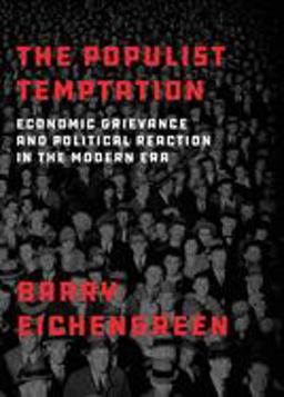 Populist Temptation Economic Grievance and Political Reaction in the Modern Era  9780190058821 Front Cover