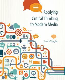 Applying Critical Thinking to Modern Media Effective Reasoning about Claims in the New Media Landscape  9780190063405 Front Cover
