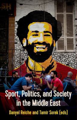 Sport, Politics and Society in the Middle East  9780190065218 Front Cover