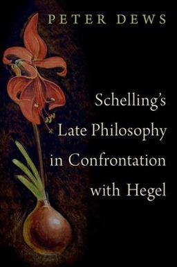Schelling's Late Philosophy in Confrontation with Hegel  9780190069124 Front Cover