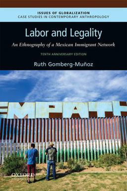 Labor and Legality An Ethnography of a Mexican Immigrant Network, 10th Anniversary Edition 10th 9780190076474 Front Cover